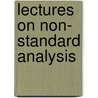 Lectures on Non- Standard Analysis door Joram Hirschfeld