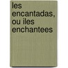 Les Encantadas, Ou Iles Enchantees door Professor Herman Melville