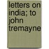 Letters on India; To John Tremayne