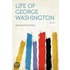 Life of George Washington Volume 3