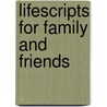 Lifescripts For Family And Friends door Stephen M. Pollan
