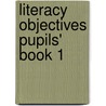 Literacy Objectives Pupils' Book 1 by David McLaughlin