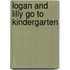 Logan and Lilly Go to Kindergarten