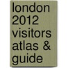 London 2012 Visitors Atlas & Guide by Geographers' A-Z. Map Company