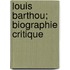 Louis Barthou; Biographie Critique