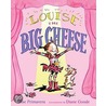 Louise The Big Cheese: Divine Diva by Elise Primavera