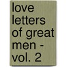 Love Letters Of Great Men - Vol. 2 door Lord George Gordon Byron