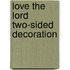 Love the Lord Two-Sided Decoration