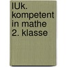 LÜK. Kompetent in Mathe 2. Klasse by Erik Dinges