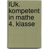 LÜK. Kompetent in Mathe 4. Klasse by Erik Dinges