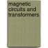 Magnetic Circuits and Transformers