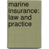Marine Insurance: Law and Practice door Francis Rose