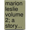 Marion Leslie Volume 2; A Story... door Patrick Beaton