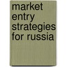 Market Entry Strategies for Russia door Martin Schorsch