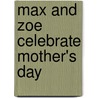 Max and Zoe Celebrate Mother's Day by Shelley Swanson Saterern