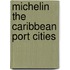 Michelin The Caribbean Port Cities