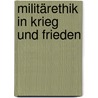 Militärethik in Krieg und Frieden by Benjamin Pommer