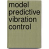 Model Predictive Vibration Control door Gergely Takacs