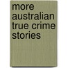 More Australian True Crime Stories door Joe Tog