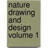 Nature Drawing and Design Volume 1 door Frank Steeley