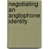 Negotiating An Anglophone Identity