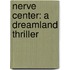 Nerve Center: A Dreamland Thriller
