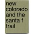 New Colorado and the Santa F Trail