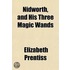 Nidworth and His Three Magic Wands