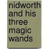 Nidworth and His Three Magic Wands door Elizabeth Prentiss