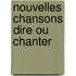 Nouvelles Chansons Dire Ou Chanter