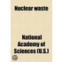 Nuclear Waste; What to Do with It?