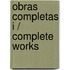 Obras Completas I / Complete Works