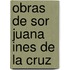 Obras De Sor Juana Ines De La Cruz