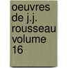 Oeuvres de J.J. Rousseau Volume 16 by Jean Jacques Rousseau