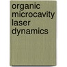 Organic Microcavity Laser Dynamics door Marko Swoboda