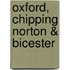 Oxford, Chipping Norton & Bicester