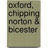 Oxford, Chipping Norton & Bicester door Ordnance Survey
