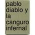 Pablo Diablo Y La Canguro Infernal
