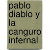 Pablo Diablo Y La Canguro Infernal by Francesca Simon