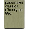 Pacemaker Classics O'Henry Se 99c. by Globe Fearon