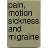 Pain, Motion Sickness and Migraine door Anna Cuomo-Granston