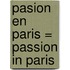 Pasion En Paris = Passion In Paris