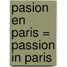 Pasion En Paris = Passion In Paris by Robyn Grady