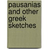 Pausanias and Other Greek Sketches by Sir James George Frazer