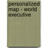 Personalized Map - World Executive