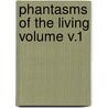 Phantasms of the Living Volume V.1 by Gurney Edmund 1847-1888