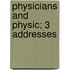 Physicians and Physic; 3 Addresses