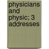 Physicians and Physic; 3 Addresses door Sir James Young Simpson