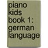 Piano Kids Book 1: German Language