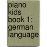 Piano Kids Book 1: German Language door Hans-Gunter Heumann